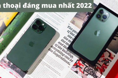 TOP 7 điện thoại đáng mua nhất 2022 mà ai cũng muốn sở hữu